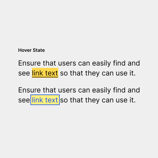 Two examples of body text with link text in a hover/focus state. In the first example the link text is black and underlined. The element has a yellow highlight. The second example has blue text and is underlined. It has a yellow highlight with a blue outline outside the element.